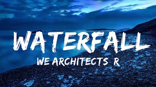 We Architects, Robbie Rosen - Waterfall (Lyrics) [7clouds Release]