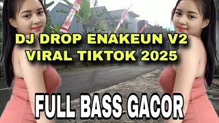 Download Lagu Dj drop enakeun v2 sound jj kane viral tiktok 2025 full bass gacor pisan MP3
