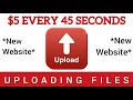 Earn $5 EVERY 45 SECONDS UPLOADING FILES *New Website* | Make Money Online in 2020