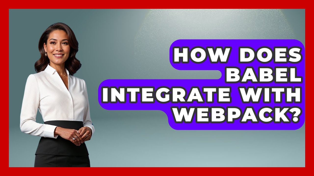 How Does Babel Integrate With Webpack? | JavaScript Toolkit News