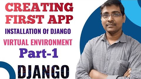 3. CREATING FIRST PROJECT IN DJANGO || CREATING VIRTUAL ENVIRONMENT||DJANGO INSTALLATION || PART-1