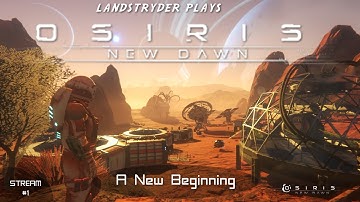 Osiris New Dawn e1 A New Beginning
