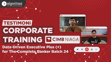 DATA-DRIVEN EXECUTIVE PLUS 24 | CIMB NIAGA | Algoritma 2022