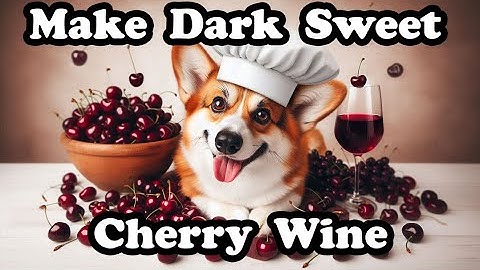 Recipe: Make Dark Sweet Cherry Wine