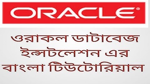 How to install oracle database 11g bangla tutorial