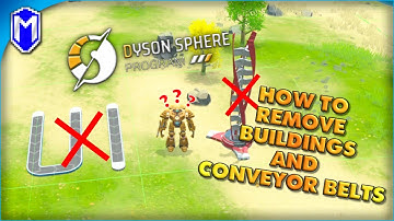 How To Remove Buildings And How To Easily Destroy Conveyor Belts - Dyson Sphere Program Tutorials