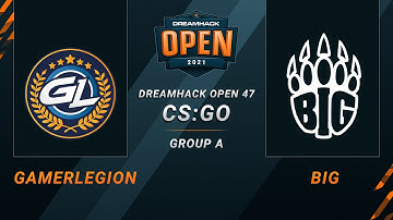 CSGO - GamerLegion vs. BIG [Mirage] Map 1 - DreamHack Open 47  - Group A