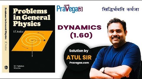 1.60 Dynamics| Solution of problems in general mechanics by IE Irodov| #iit #iitjamphysics