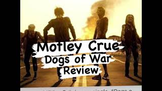 Motley Crue’s New Single “Dogs of War” Review!