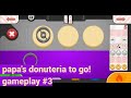 papa&#39;s donuteria to go! gameplay #3