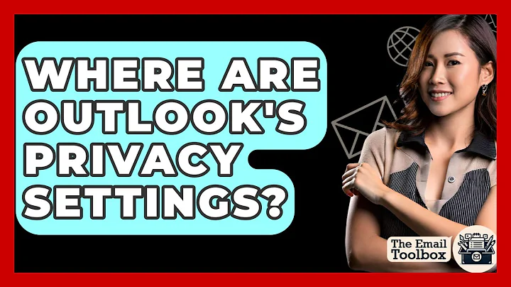 Where Are Outlook's Privacy Settings? - TheEmailToolbox.com