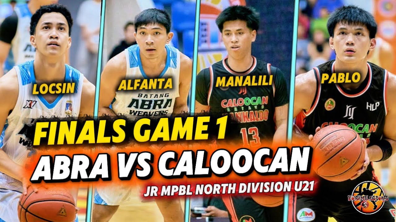 FINALS GAME 1.ABRA VS CALOOCAN | JUNIOR MPBL U21 NORTH DIVISION GAME HIGHLIGHTS 