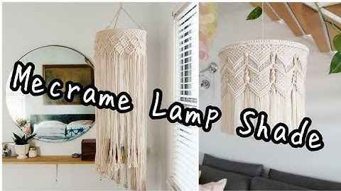 Macrame Lamp Shade - Macramé Tutorial / DIY