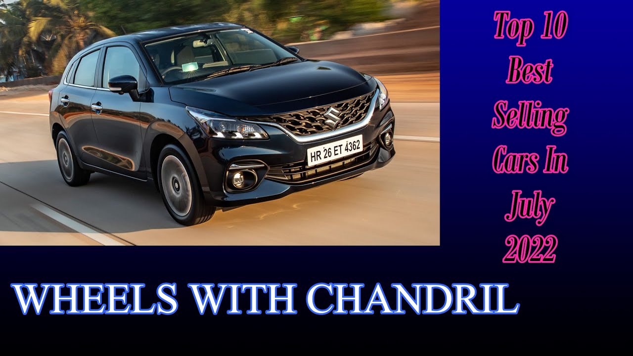 Top 10 Best Selling Cars In July 2022 || By WWC