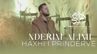 Nderim Alimi - Haxhi i prinderve