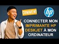 Comment connecter mon imprimante HP Deskjet à mon ordinateur