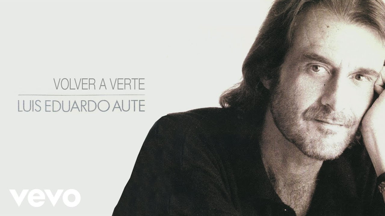 Luis Eduardo Aute - Volver a Verte (Audio)