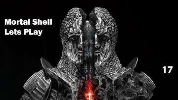 Mortal Shell - Lets Play 17: Hammer and Chisel Final Upgrade Located!!