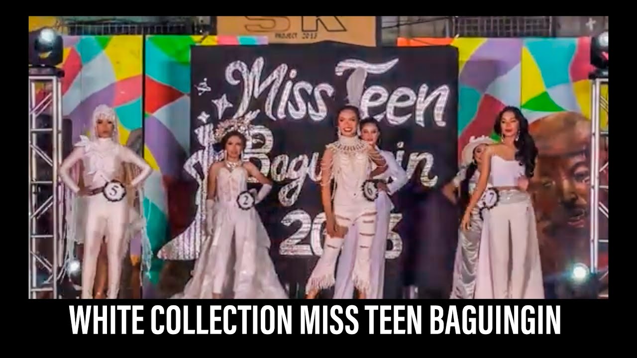 MISS TEEN BAGUINGIN 2023  WHITE COLLECTION @ TIGBAUAN ILOILO PHILIPPINES