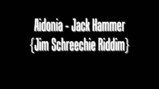 Aidonia   Jack Hammer Jim Schreechie Riddim