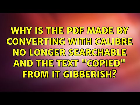 Why is the pdf made by converting with Calibre no longer searchable and the text "copied" from...