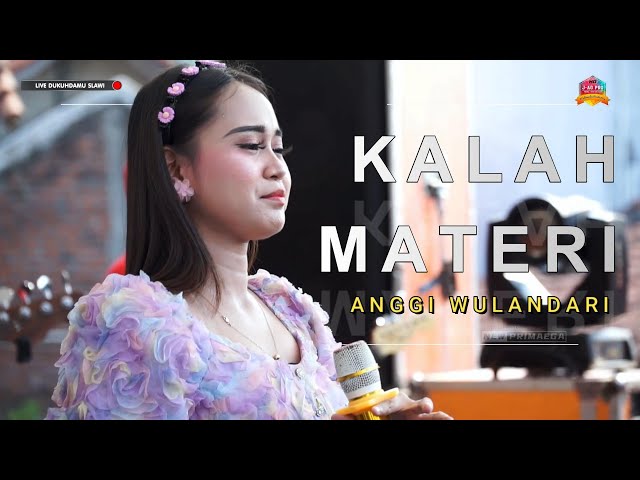 KALAH MATERI - ANGGI WULANDARI || LIVE.PEDUKUHAN SANJAR RT:02/RW:06,DUKUHDAMU-SLAWI-TEGAL class=