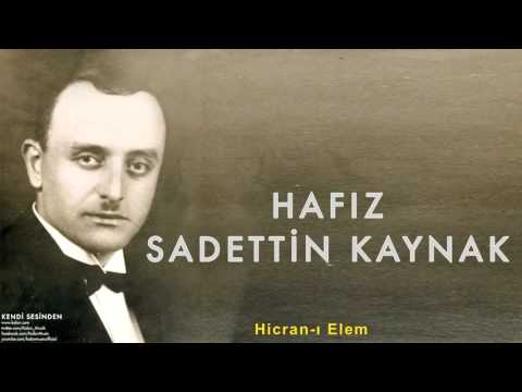 Hafız Sadettin Kaynak - Hicran-ı Elem [ Kendi Sesinden © 1999 Kalan Müzik ]