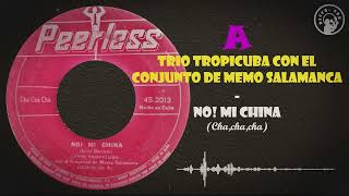 Trio Tropicuba con el conjunto de Memo Salamanca - No! mi china