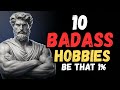 Pick One of These 10 Hobbies… Your Life Won’t Be the Same | Stoicism | Stoic Wisdom