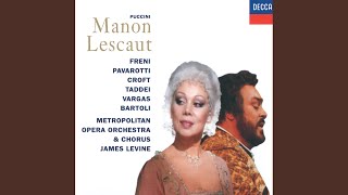 Puccini: Manon Lescaut, Act II: Senti, di qui partiamo – Ah, Manon, mi tradisce