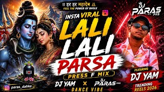 🔥 Lali Lali Parsa (Press F Mix) 🎧 | DJ Yam × DJ Paras PRS | Insta Viral Remix | Trending Reels 2026