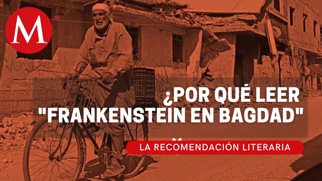“Frankenstein en Bagdad”, de Ahmed Saadawi La Literaria