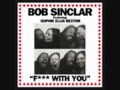 Bob Sinclar feat. Sophie Ellis-Bextor - Fuck with you (New single 2012)