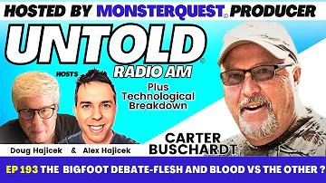 The Bigfoot Debate - Flesh and Blood vs the Other? | Untold Radio AM #193