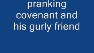 pranking covenant and gurly friend