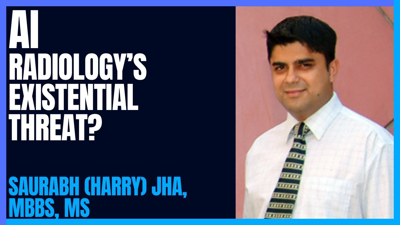 AI in Radiology: Existential Threat? - Saurabh (Harry) Jha, MBBS, MS
