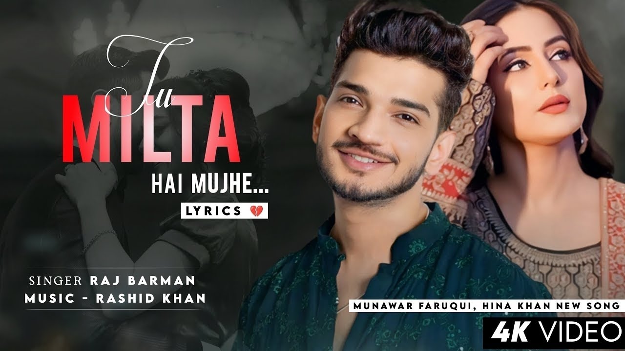 Tu Milta Hai Mujhe (audio) Raj Barman | Munawar Faruqui, Hina Khan | Rashid Khan | Anjaan Sagri