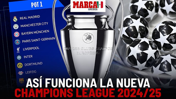 Champions League 2024/25: Así funciona el nuevo formato de la Liga de Campeones de Europa