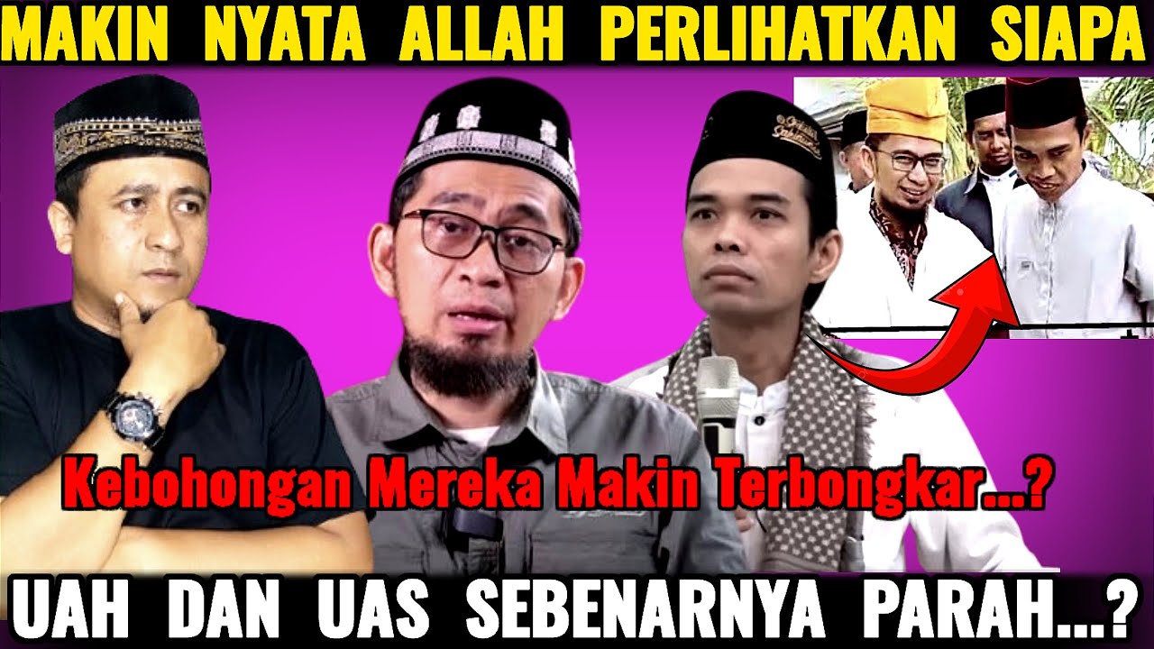 Makin Nyata Allah Perlihatkan Siapa UAH Dan UAS Sebenarnya.? Allah Makin Bongkar Kebohongan Mereka ?