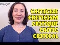 Confusing English Words: Criticize, Criticism, Critique, Critic, Critical