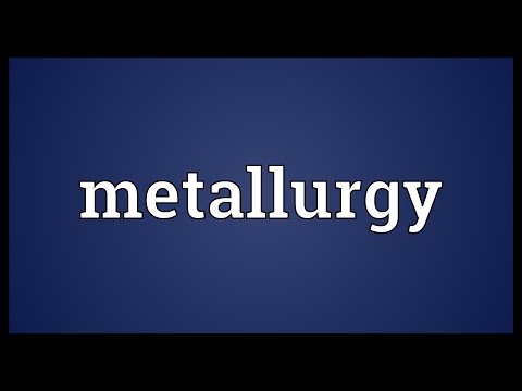 Metallurgy Meaning