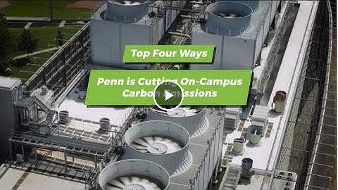 Top 4 Ways Penn is Cutting On-Campus Carbon Emissions
