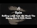 Rolling Loud Feat Ski Mask The Slump God Kyle Richh Spin Lyrics mp3