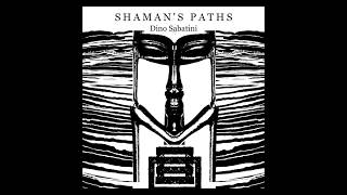 Dino Sabatini - Shaman&#39;s Paths &quot;Full Album&quot; (Outis Music)