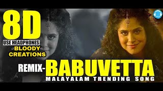 Babuvetta-remix | 8d-malayalam trending song use headphone blood=y
creations |=
