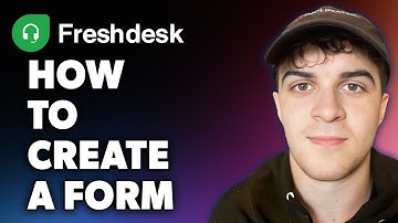 How to Create a Form on Freshdesk (Full 2024 Guide)