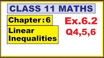 Maths 11 Ex.6.2 (Q.4,5,6)  | Ch:6 Linear Inequalities | Ncert | cbse.