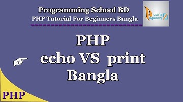 php echo vs print Bangla Tutorial