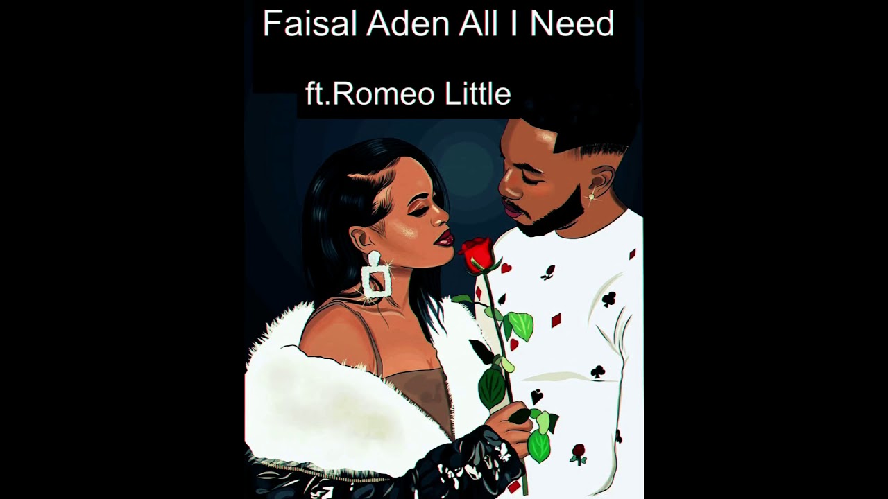 Watch Faisal Aden - All I need ft.Romeo Little Produced by (Heaven Boy) on YouTube Watch Faisal Aden - All I need ft.Romeo Little Produced by (Heaven Boy) on YouTube