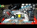 CARA SERVICE DAN MENGUKUR LAMPU PARLED